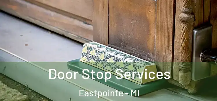 Door Stop Services Eastpointe - MI