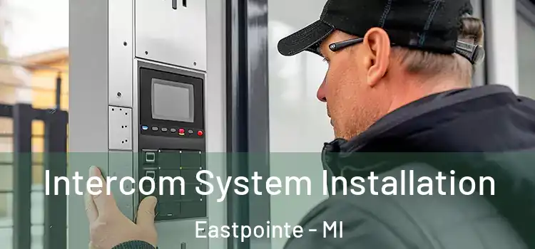 Intercom System Installation Eastpointe - MI