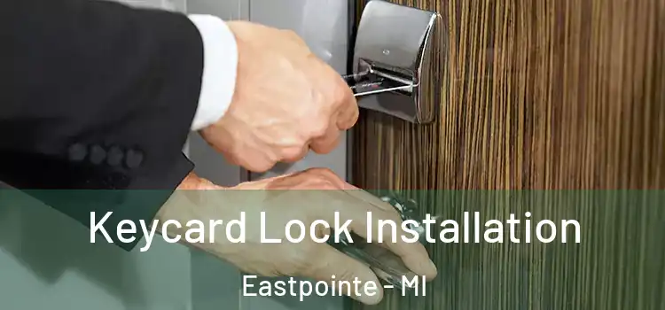 Keycard Lock Installation Eastpointe - MI