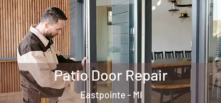 Patio Door Repair Eastpointe - MI