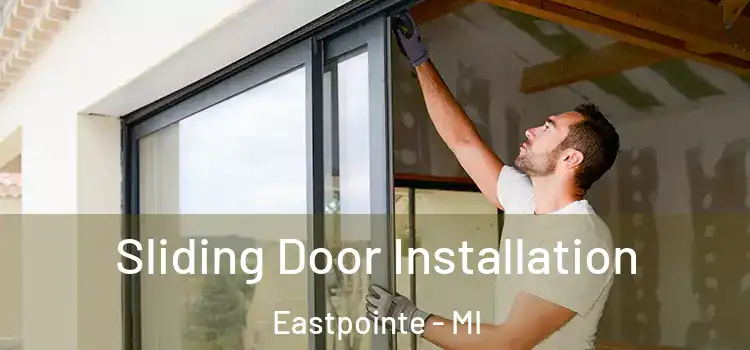 Sliding Door Installation Eastpointe - MI